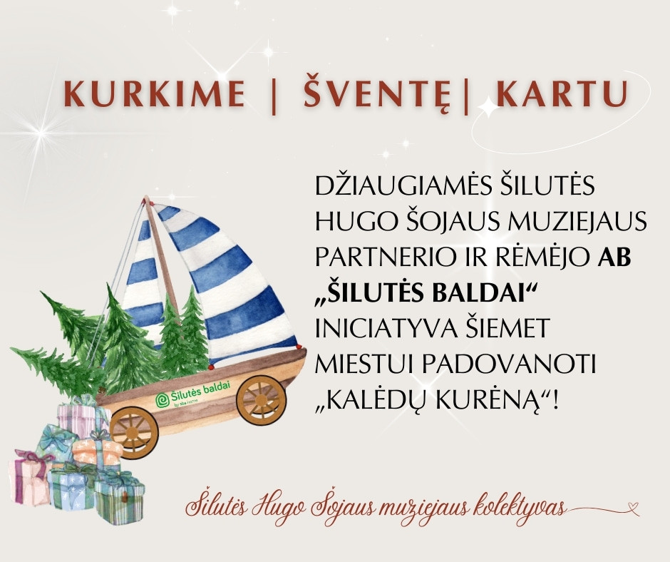 Šilutės Hugo Šojaus muziejaus kvietimas kurti šventę kartu