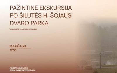 Pažintinės ekskursijos po Šilutės H. Šojaus dvaro parką plakatas